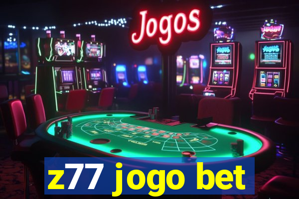 z77 jogo bet